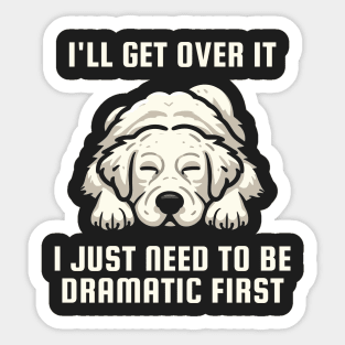 I Just Need To Be Dramatic Lazy Golden Retriever Dog Sticker